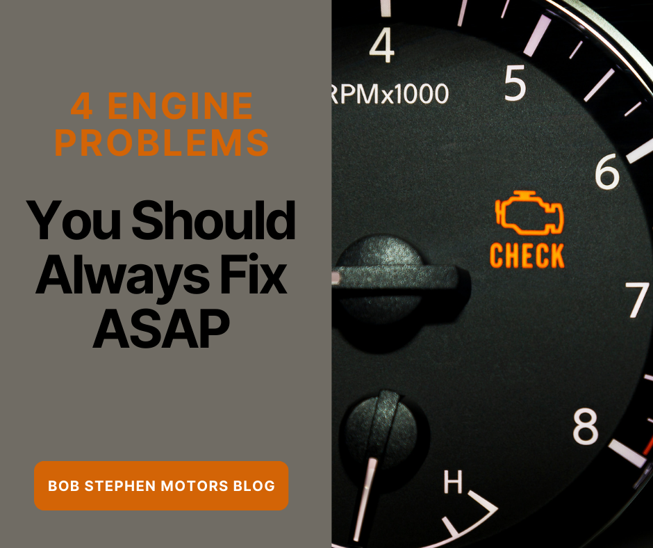A graphic with a photo of a check engine light and the text: 4 Engine Problems You Should Always Fix ASAP - Bob Stephen Motors Blog