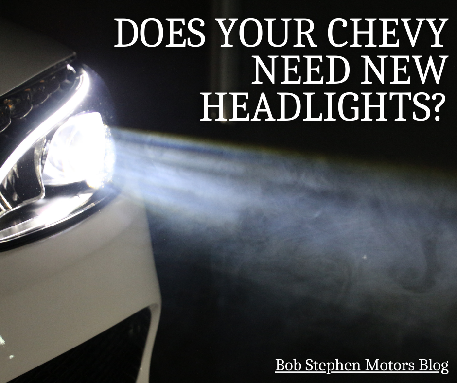 A photo of headlights in the dark and the text: Does Your Chevy Need New Headlights? Bob Stephen Motors Blog