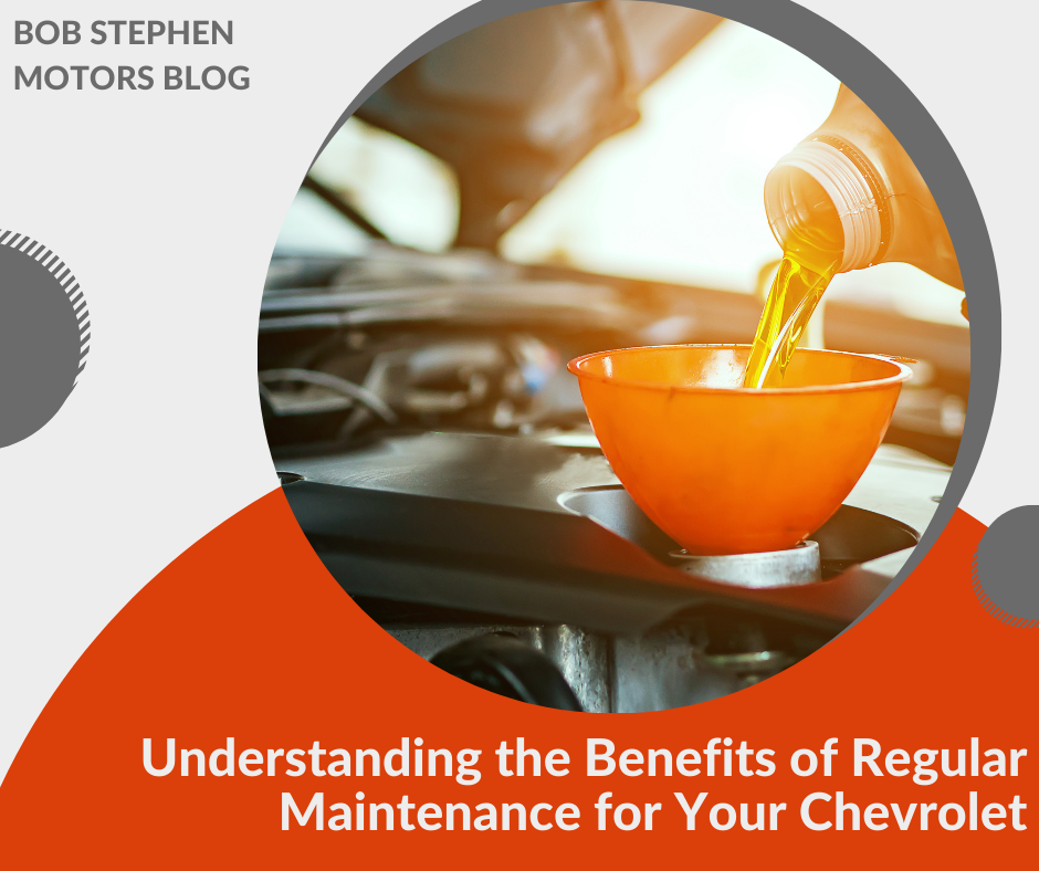 A graphic containing a photo of oil being poured into an engine and the text: Understanding the Benefits of Regular Maintenance for Your Chevrolet